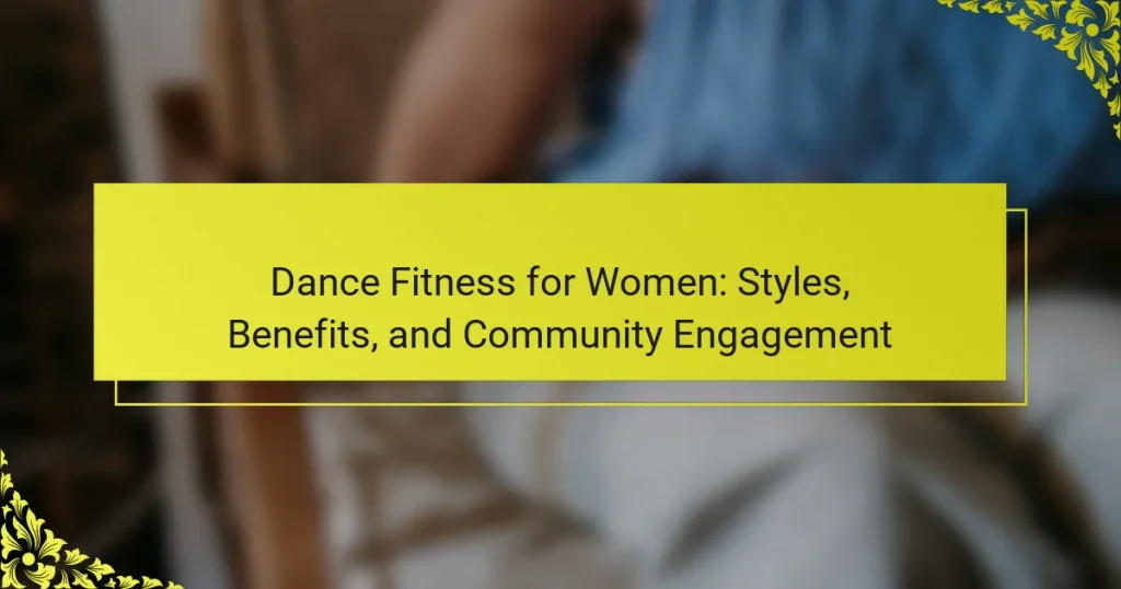 Dance Fitness for Women: Styles, Benefits, and Community Engagement