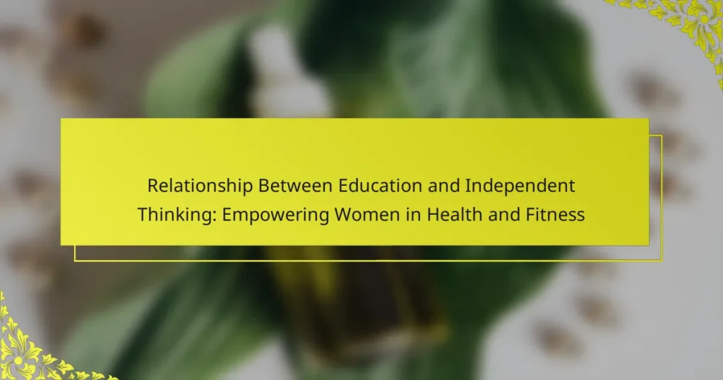 Relationship Between Education and Independent Thinking: Empowering Women in Health and Fitness