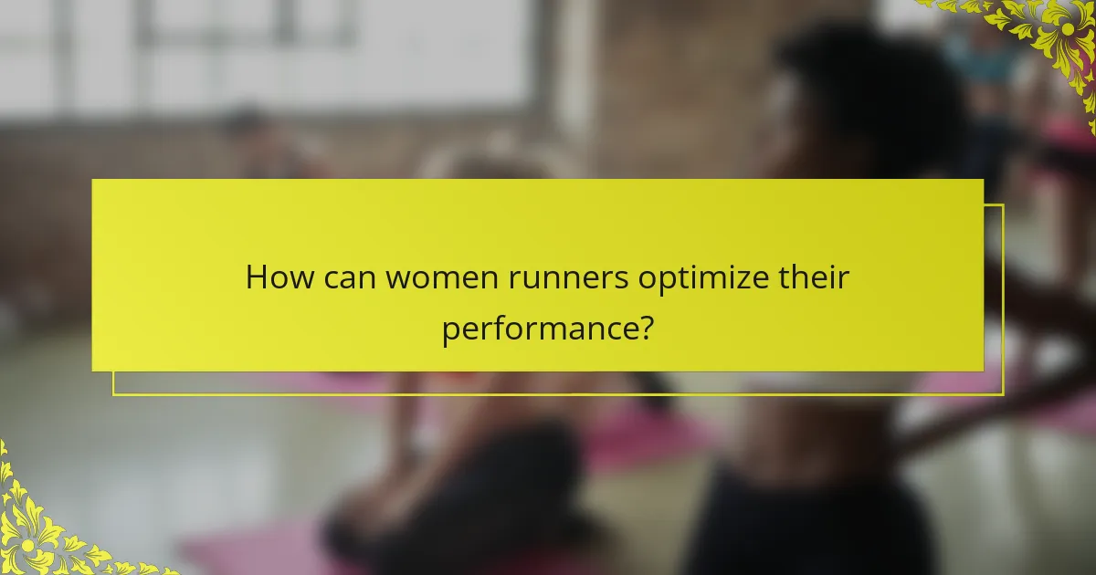 How can women runners optimize their performance?