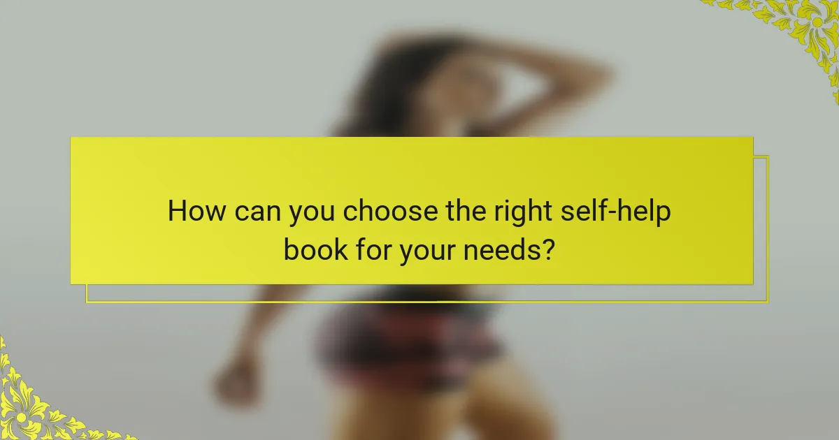 How can you choose the right self-help book for your needs?