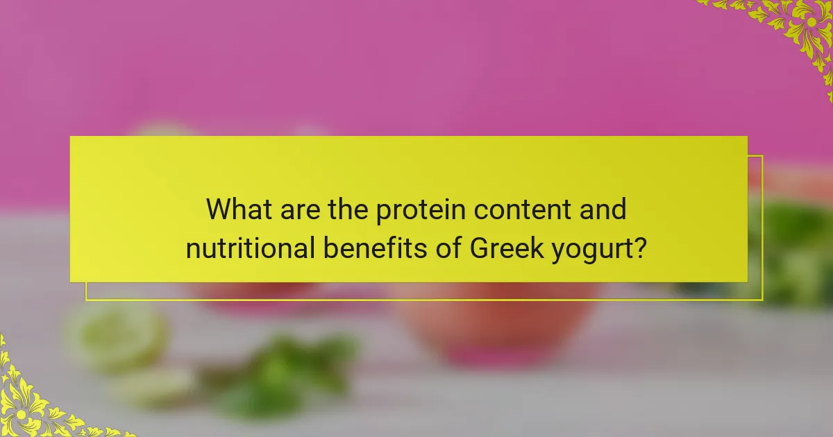 What are the protein content and nutritional benefits of Greek yogurt?