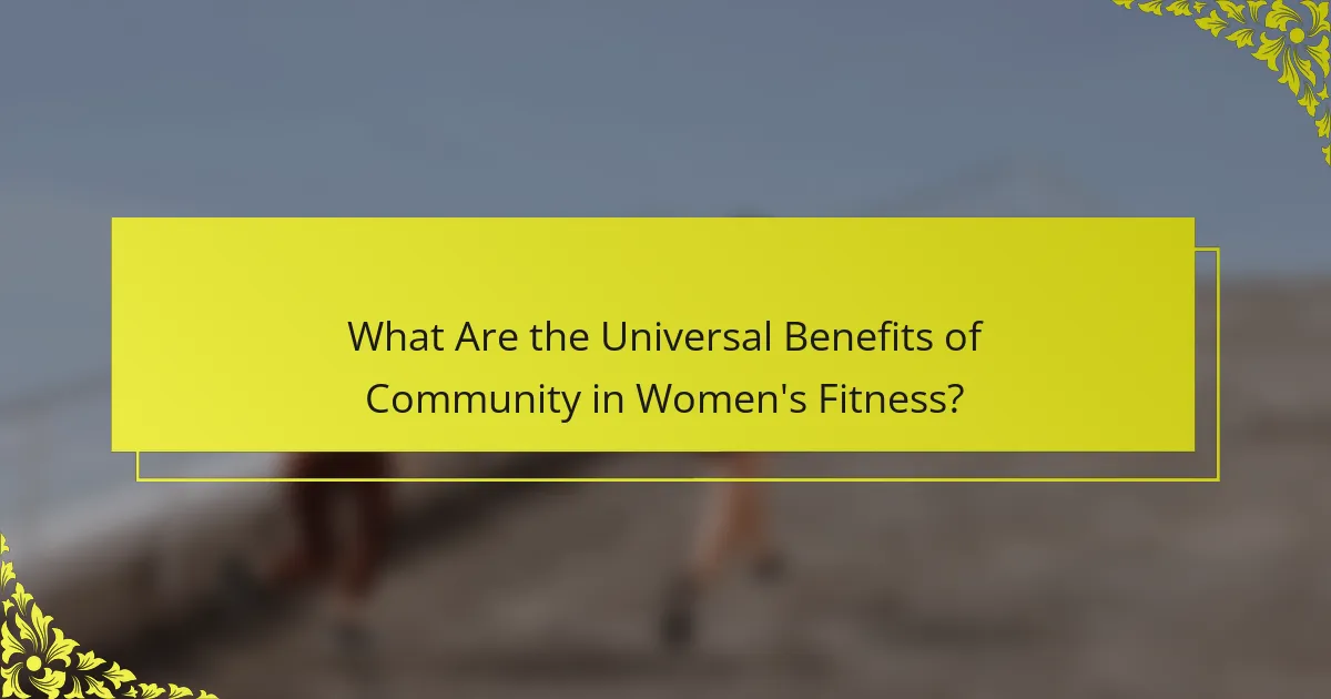 What Are the Universal Benefits of Community in Women's Fitness?