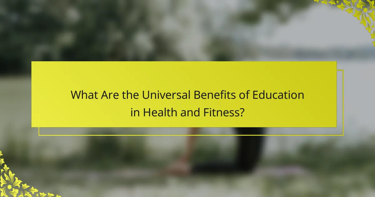 What Are the Universal Benefits of Education in Health and Fitness?