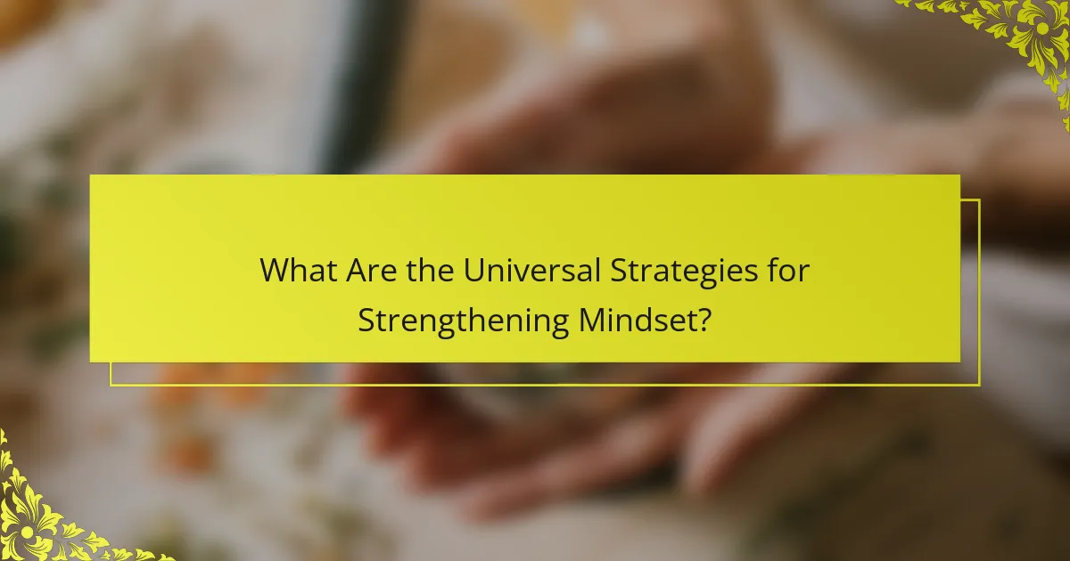 What Are the Universal Strategies for Strengthening Mindset?
