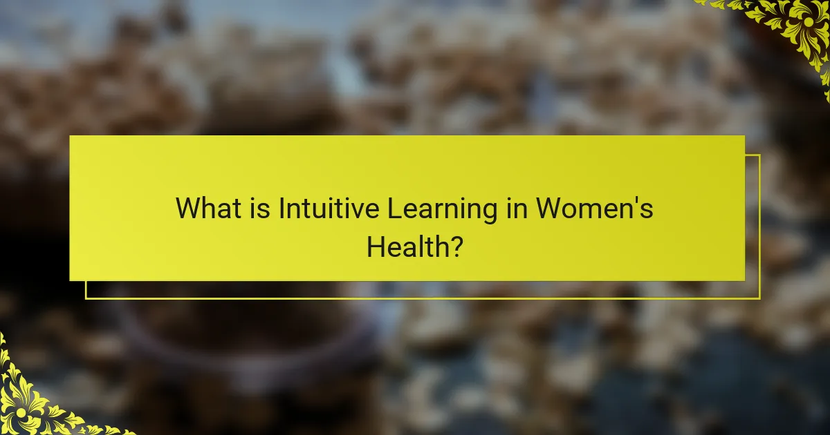 What is Intuitive Learning in Women's Health?