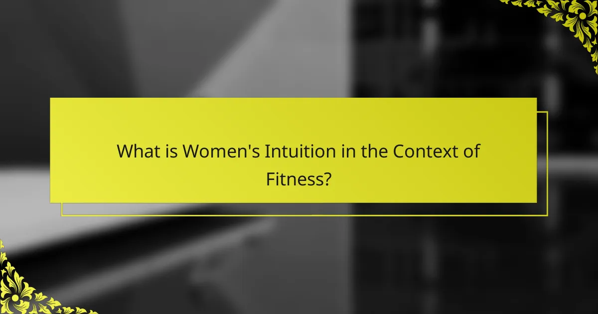 What is Women's Intuition in the Context of Fitness?