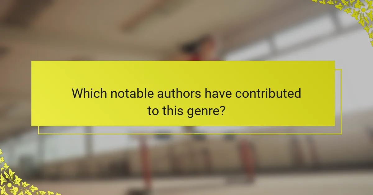 Which notable authors have contributed to this genre?