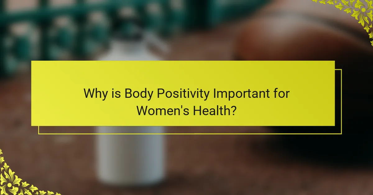 Why is Body Positivity Important for Women's Health?